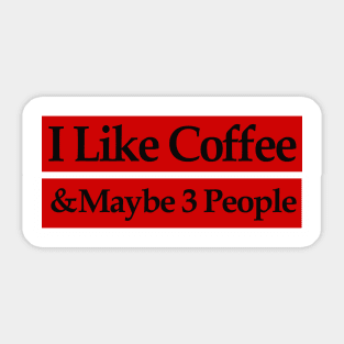 i like coffee and may be 3 people Sticker